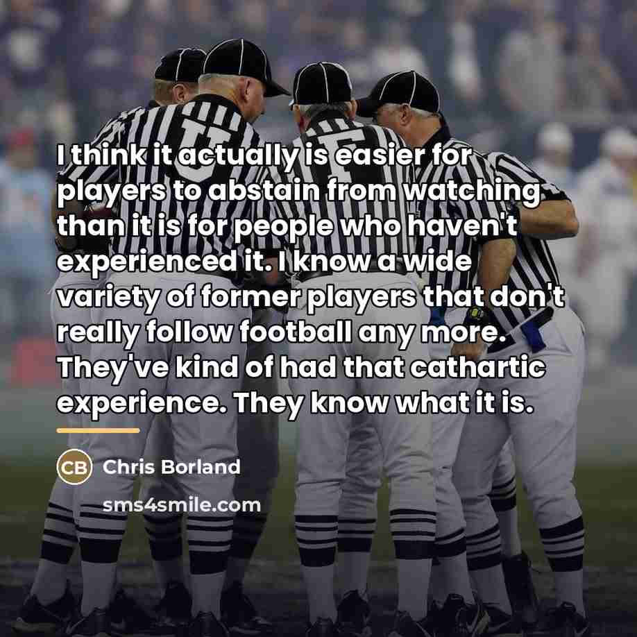 “I think it actually is easier for players to abstain…” quote by Chris Borland