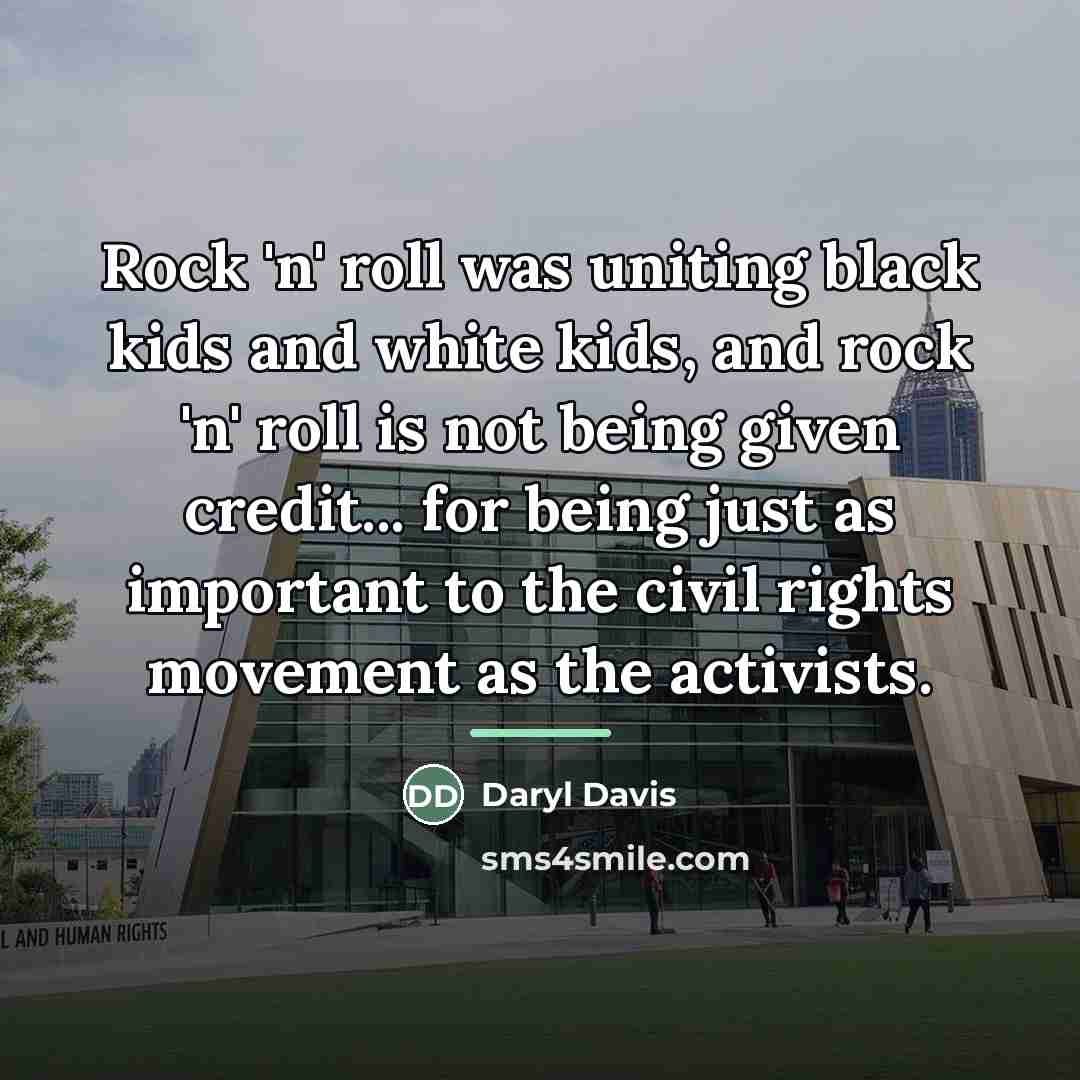 “Rock 'n' roll was uniting black kids and white kids,…” quote by Daryl Davis