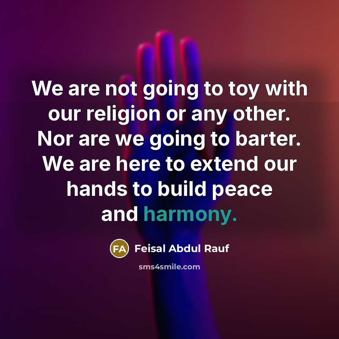 “We are not going to toy with our religion or…” quote by Feisal Abdul Rauf