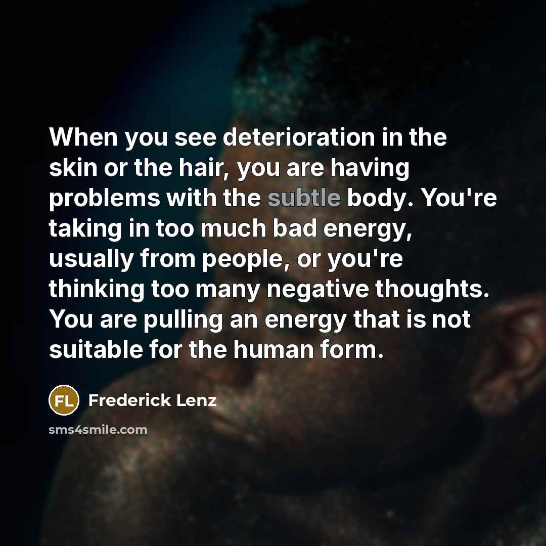 “When you see deterioration in the skin or the hair,…” quote by Frederick Lenz