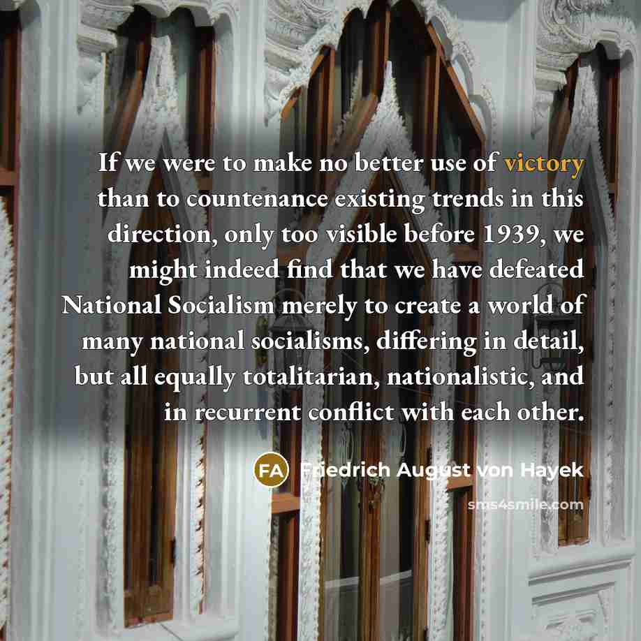“If we were to make no better use of victory…” quote by Friedrich August von Hayek