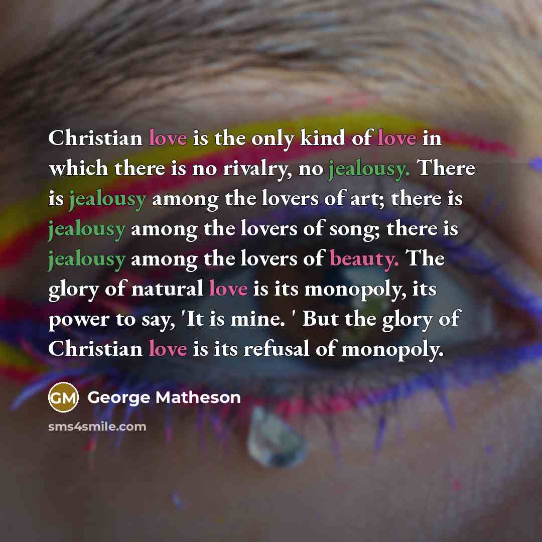 “Christian love is the only kind of love in which…” quote by George Matheson