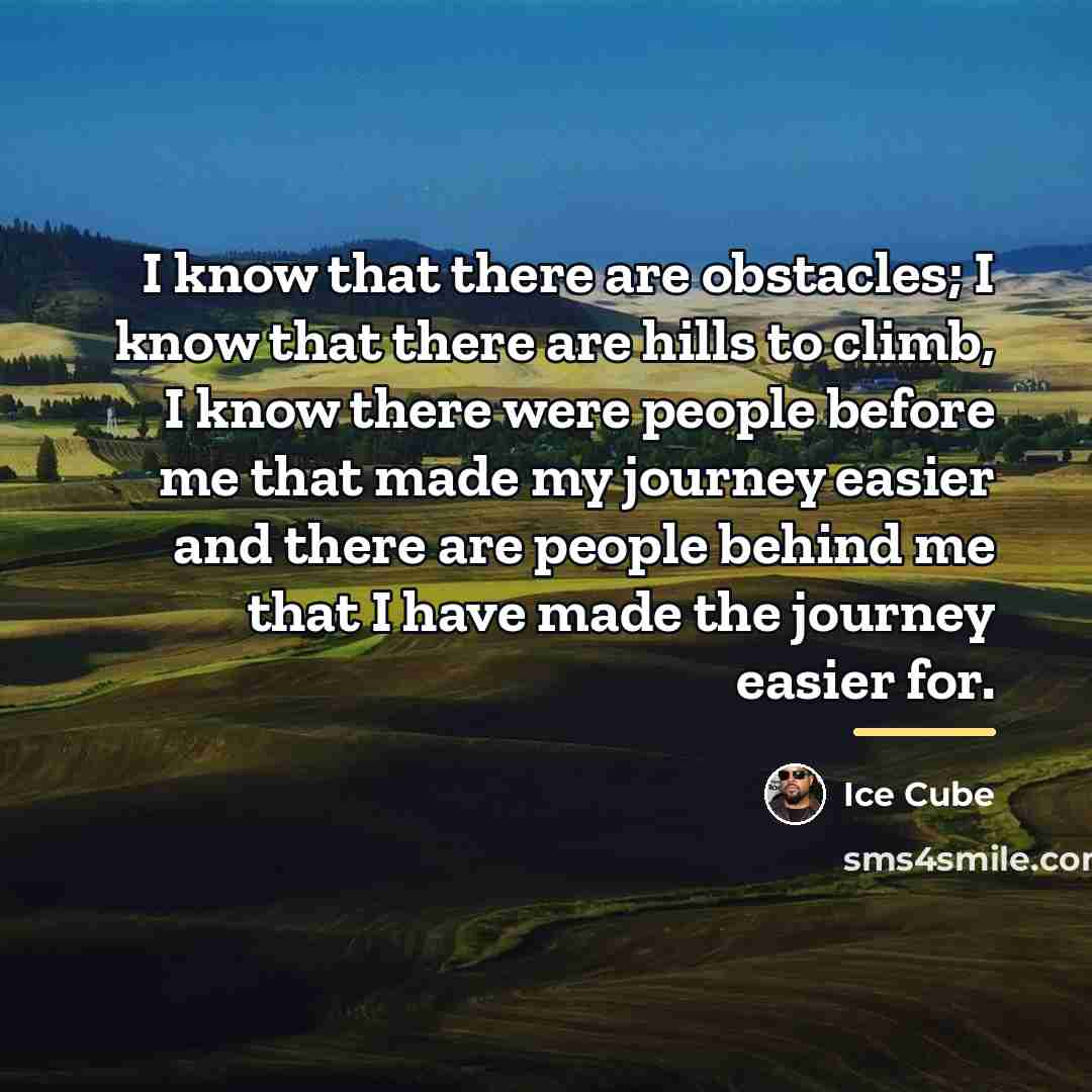 “I know that there are obstacles; I know that there…” quote by Ice Cube