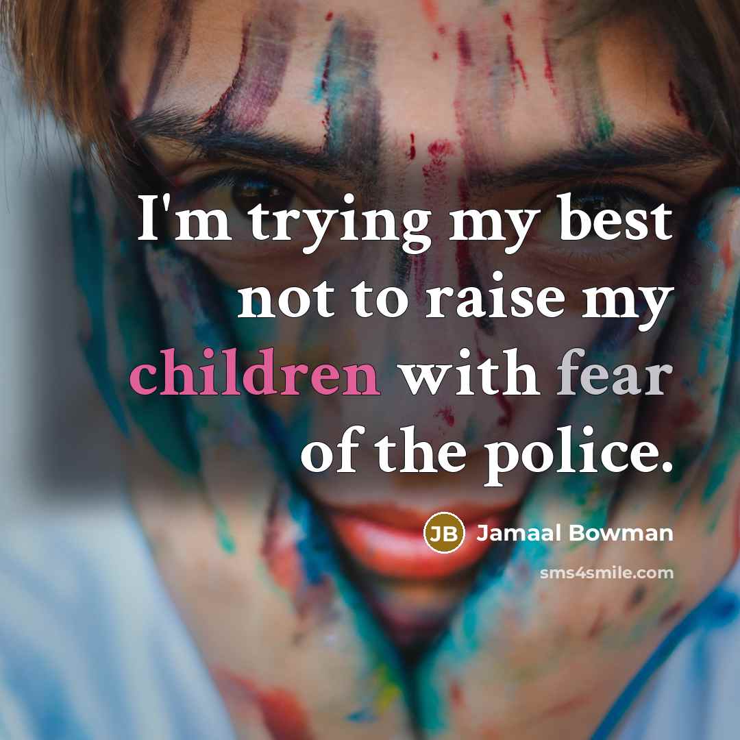 “I'm trying my best not to raise my children with…” quote by Jamaal Bowman
