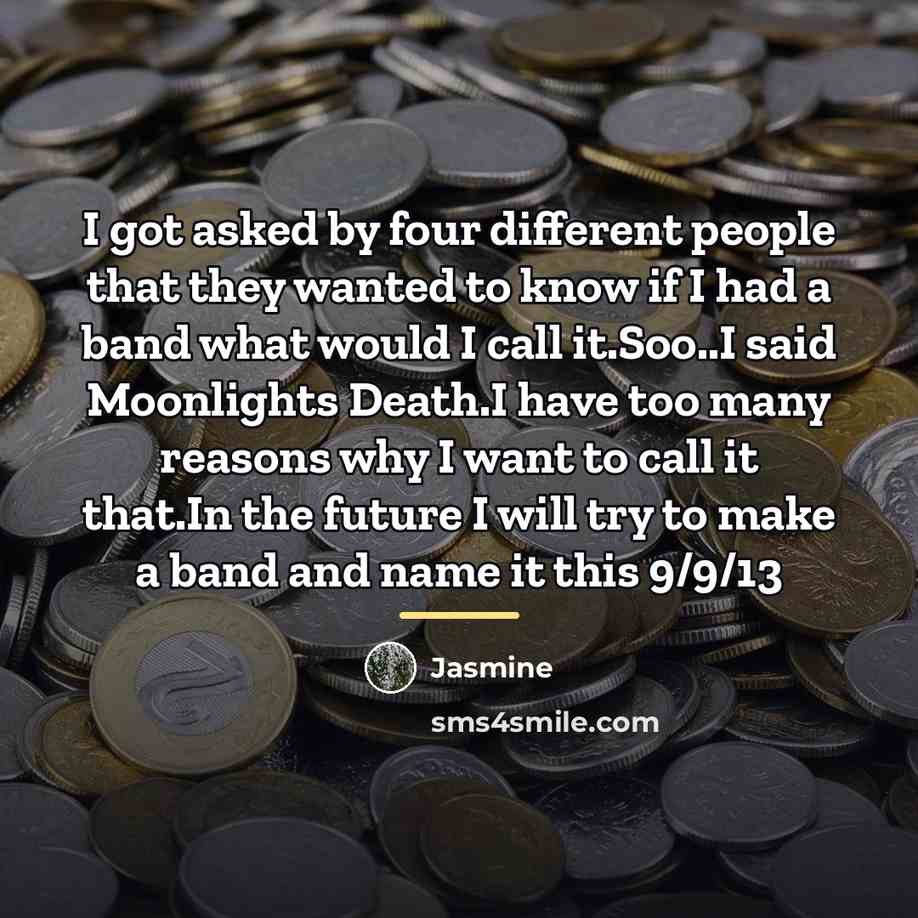 “I got asked by four different people that they wanted…” quote by Jasmine