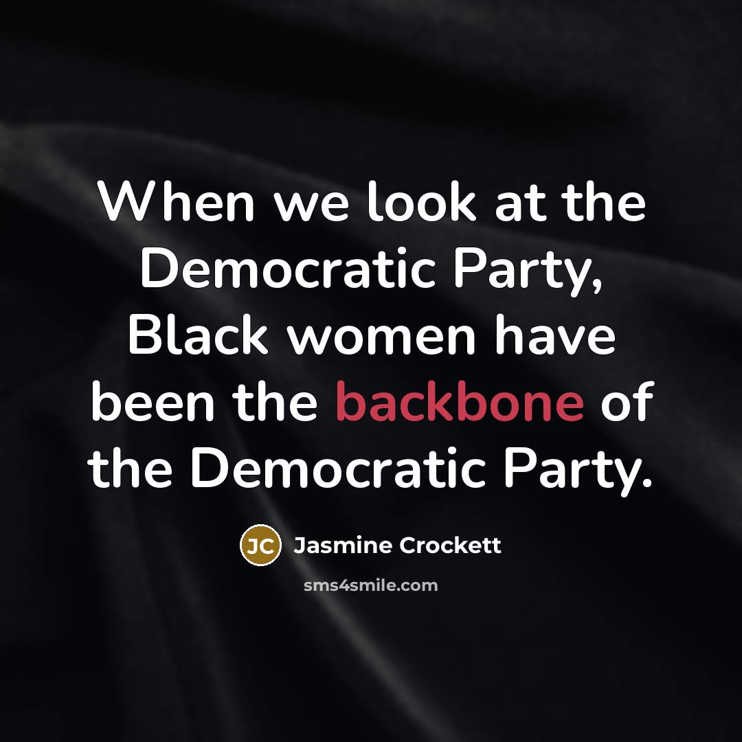 “When we look at the Democratic Party, Black women have…” quote by Jasmine Crockett