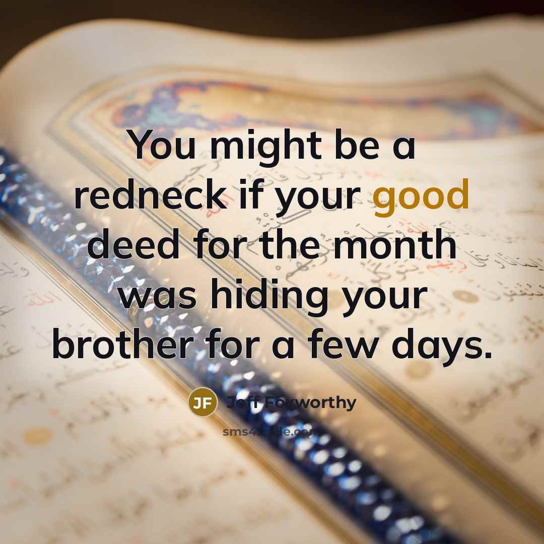 “You might be a redneck if your good deed for…” quote by Jeff Foxworthy