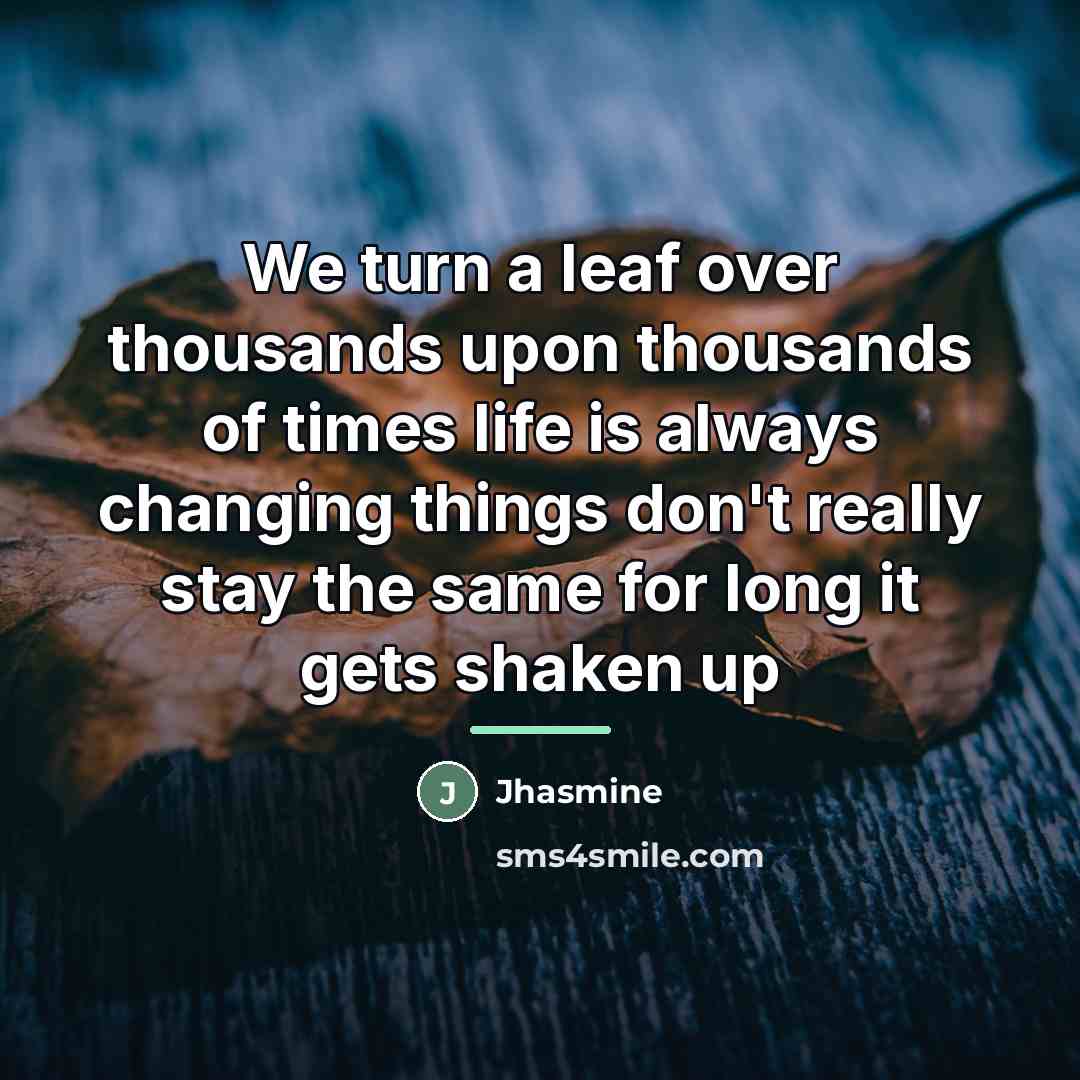 “We turn a leaf over thousands upon thousands of times…” quote by Jhasmine