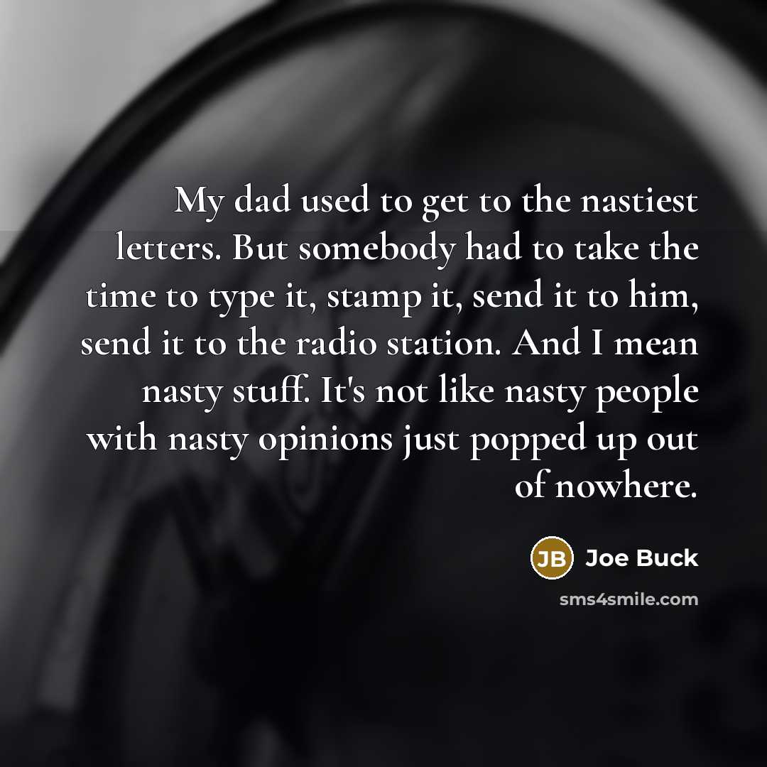 “My dad used to get to the nastiest letters. But…” quote by Joe Buck