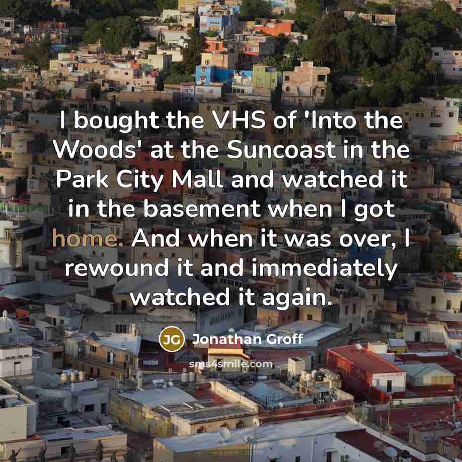 “I bought the VHS of 'Into the Woods' at the…” quote by Jonathan Groff