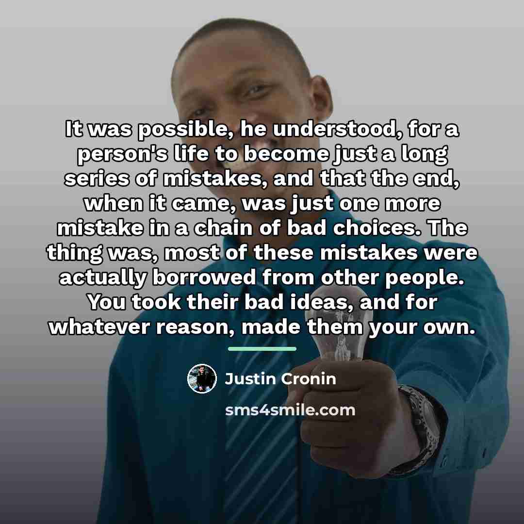 “It was possible, he understood, for a person's life to…” quote by Justin Cronin