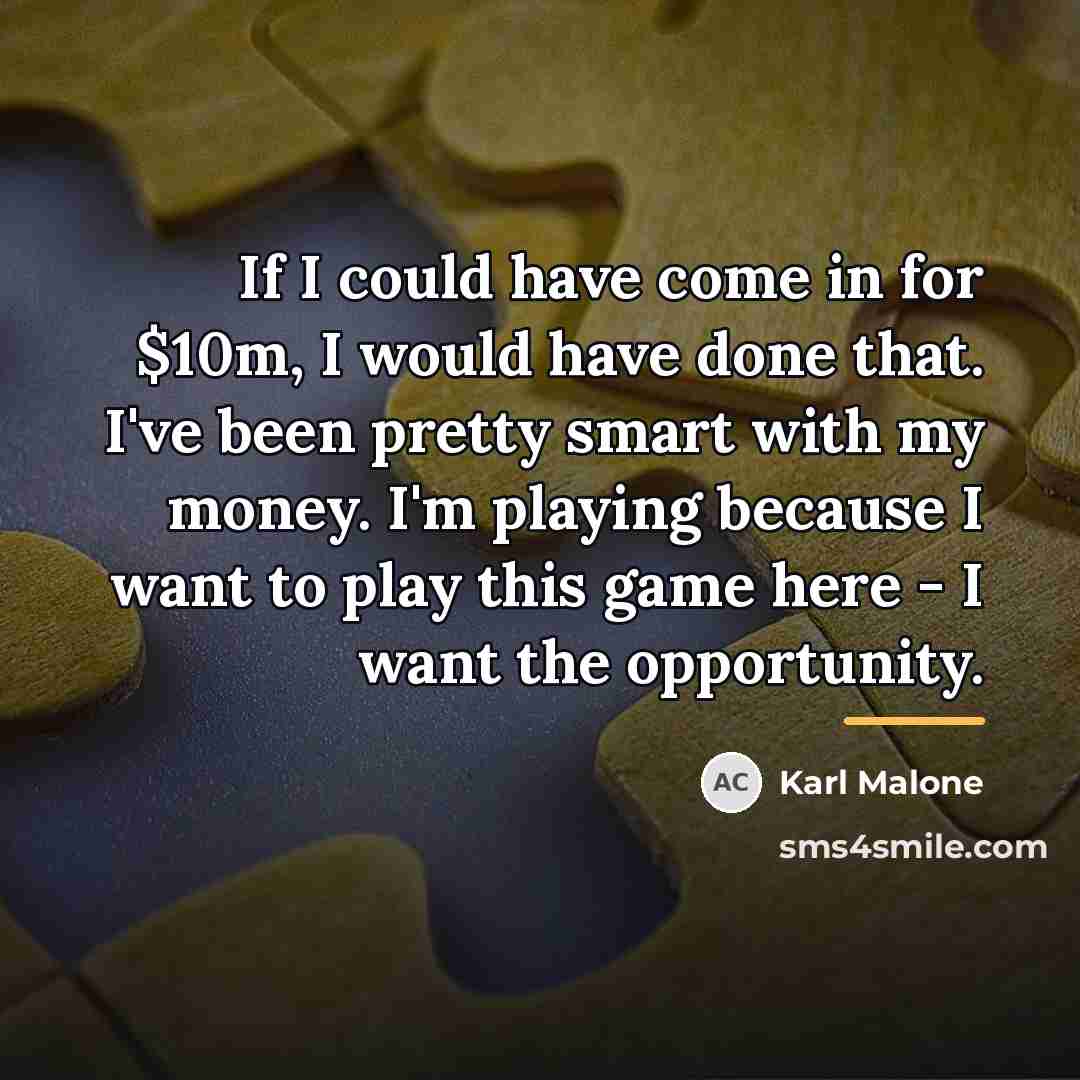 “If I could have come in for $10m, I would…” quote by Karl Malone