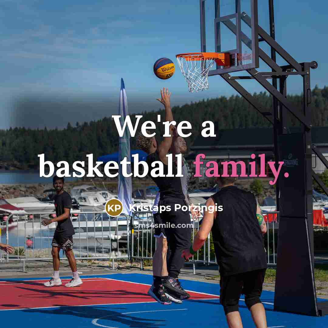 “We're a basketball family.…” quote by Kristaps Porzingis