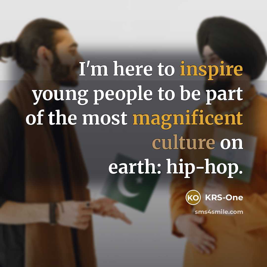 “I'm here to inspire young people to be part of…” quote by KRS-One