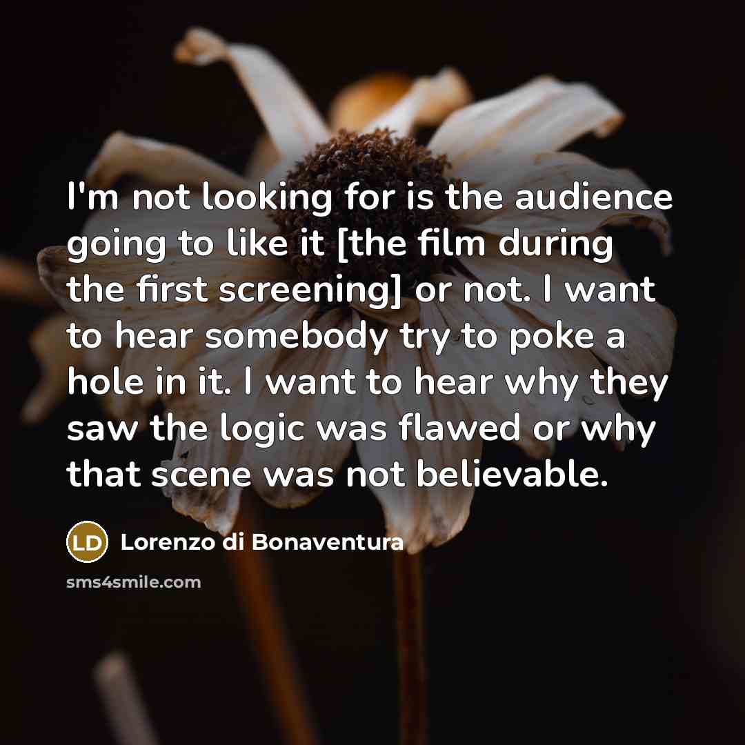 “I'm not looking for is the audience going to like…” quote by Lorenzo di Bonaventura