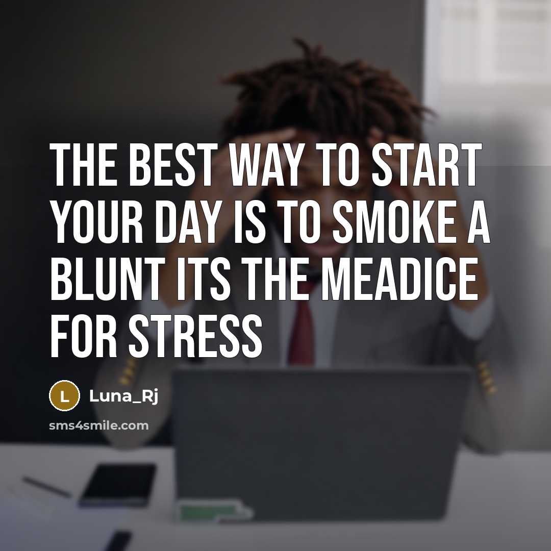“The best way to start your day is to smoke…” quote by Luna_rj