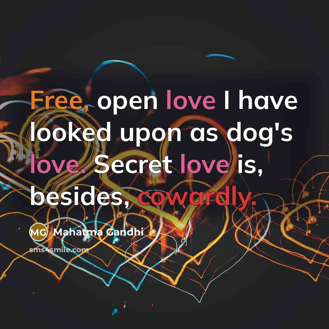 “Free, open love I have looked upon as dog's love.…” quote by Mahatma Gandhi