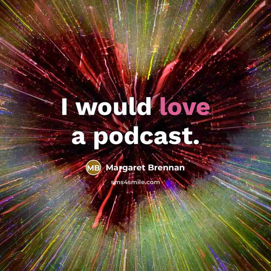“I would love a podcast.…” quote by Margaret Brennan