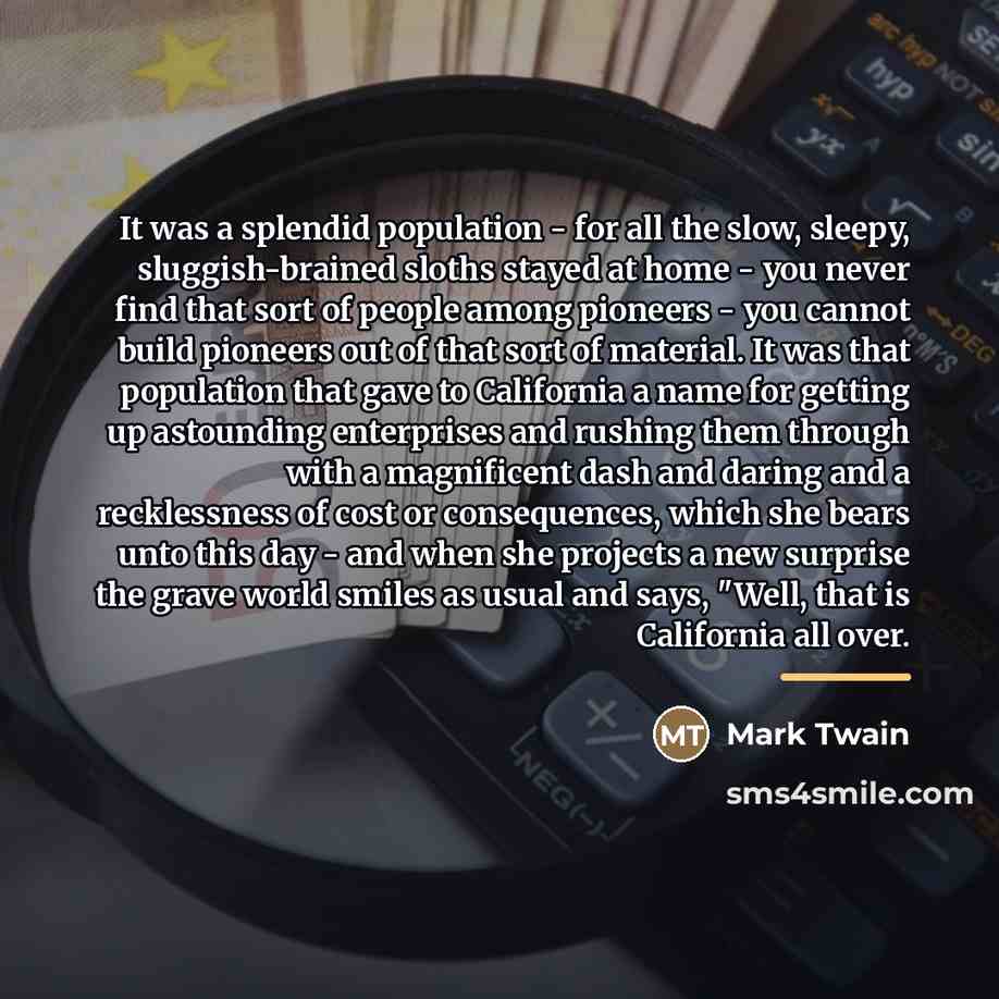 “It was a splendid population - for all the slow,…” quote by Mark Twain