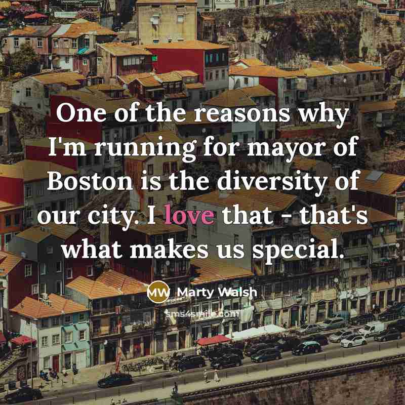 “One of the reasons why I'm running for mayor of…” quote by Marty Walsh