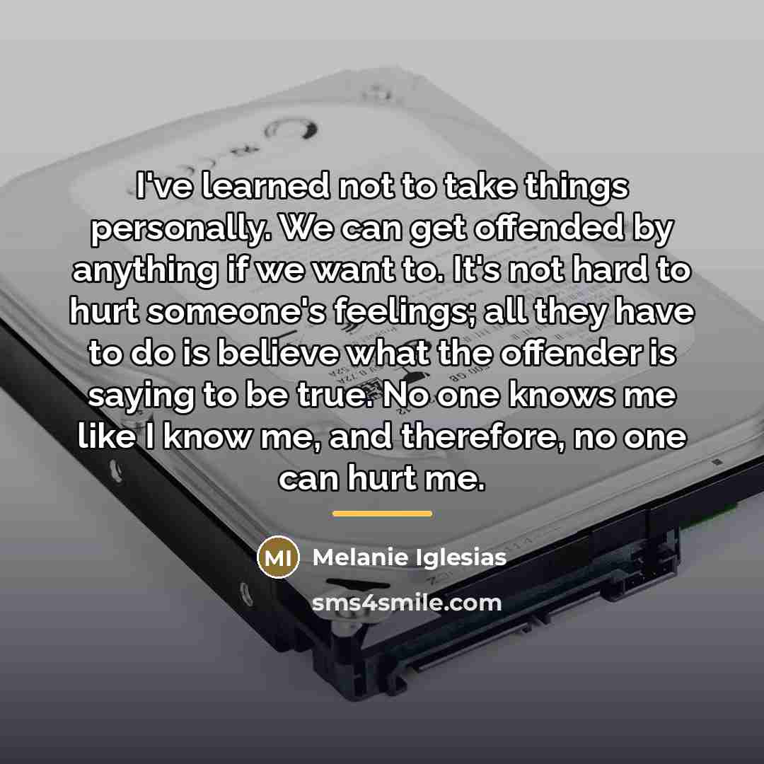 “I've learned not to take things personally. We can get…” quote by Melanie Iglesias