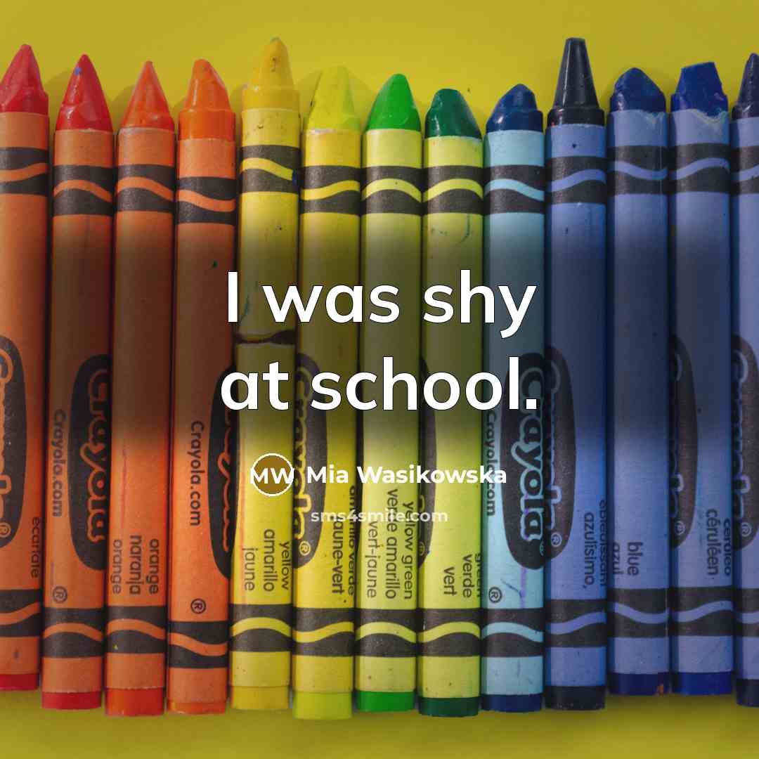“I was shy at school.…” quote by Mia Wasikowska