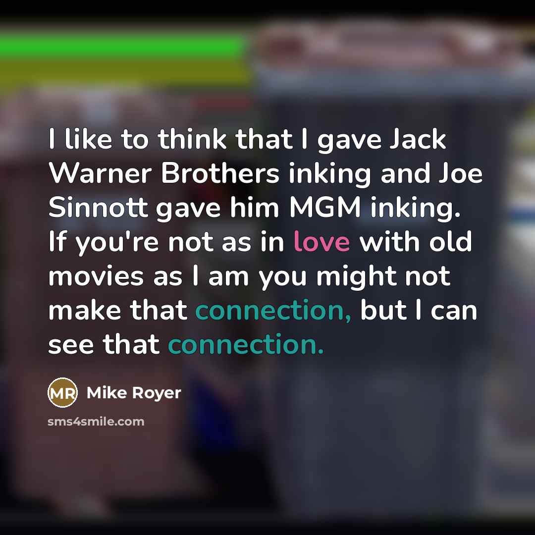 “I like to think that I gave Jack Warner Brothers…” quote by Mike Royer