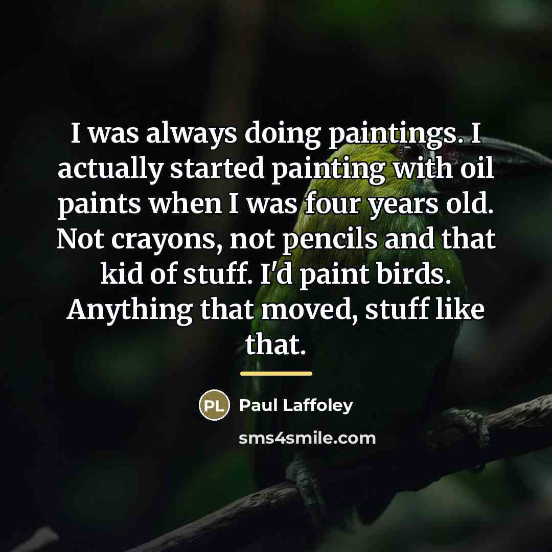 “I was always doing paintings. I actually started painting with…” quote by Paul Laffoley