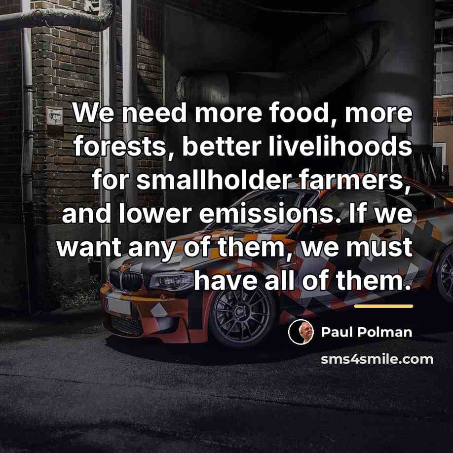“We need more food, more forests, better livelihoods for smallholder…” quote by Paul Polman