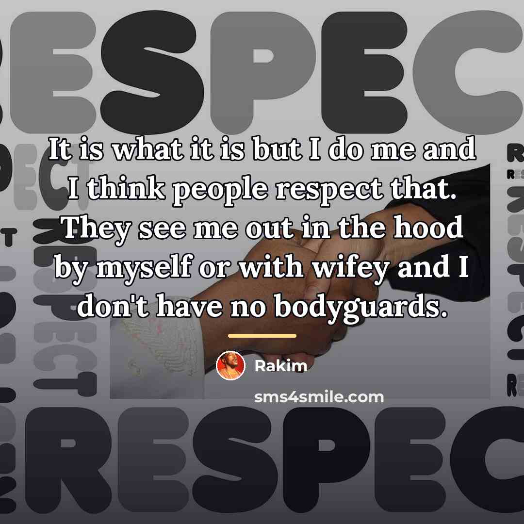 “It is what it is but I do me and…” quote by Rakim