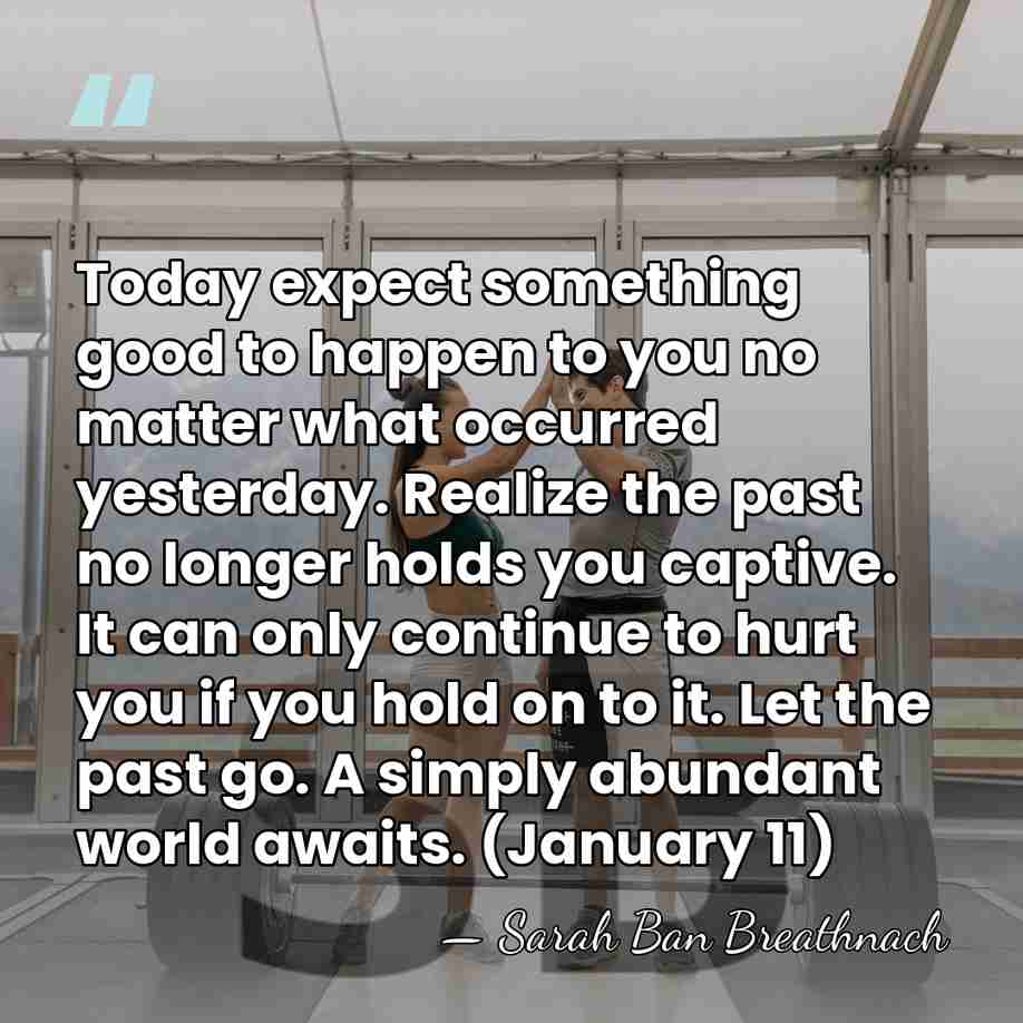 Today expect something good to happen to you no matter what occurred&hellip; - Sarah Ban Breathnach
