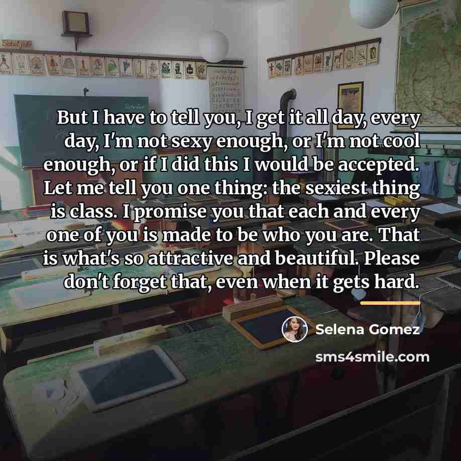 “But I have to tell you, I get it all…” quote by Selena Gomez