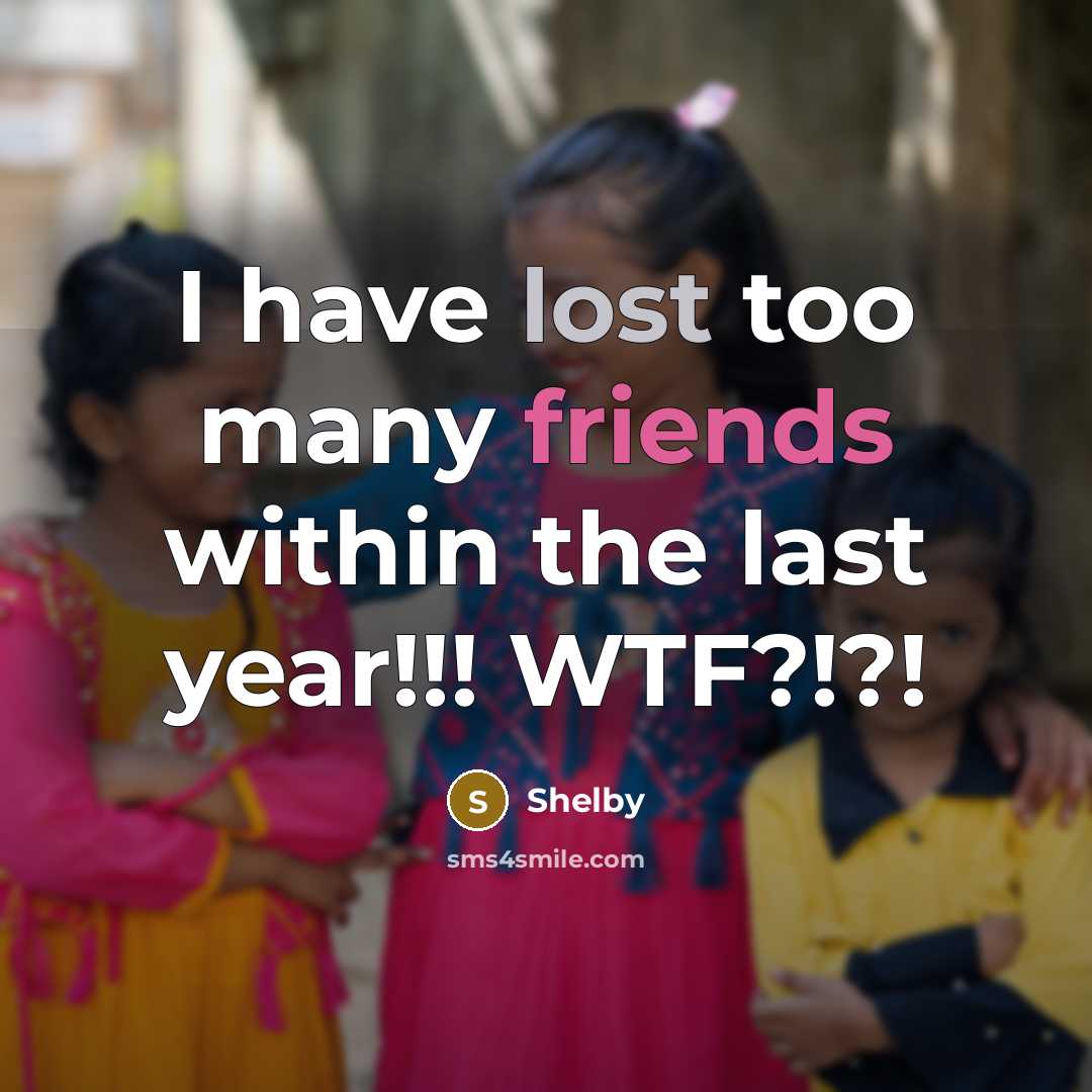 “I have lost too many friends within the last year!!! WTF?!?!” quote by Shelby