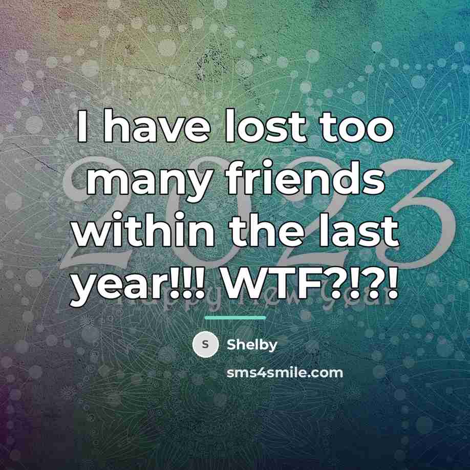 “I have lost too many friends within the last year!!!…” quote by Shelby