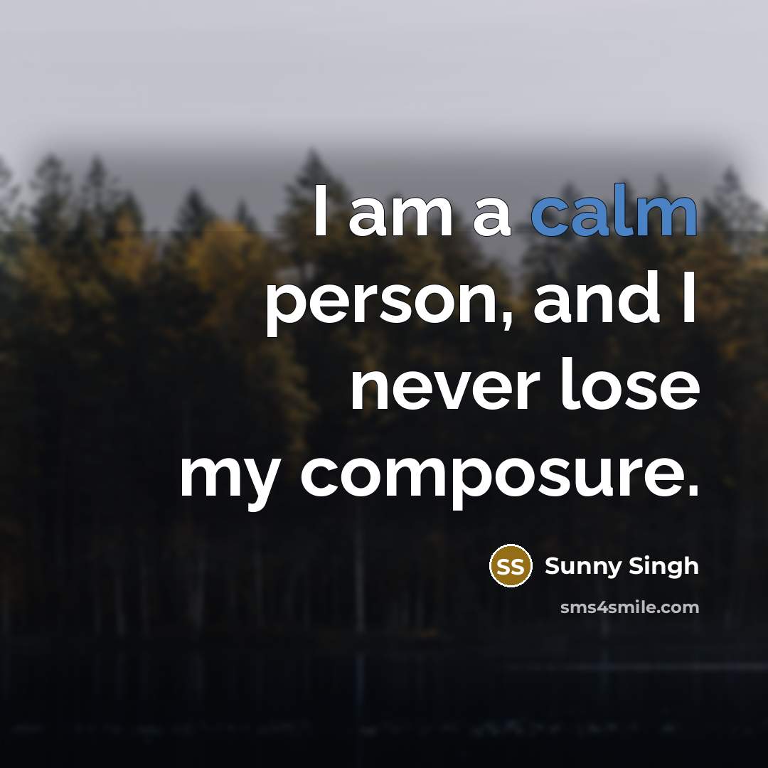“I am a calm person, and I never lose my…” quote by Sunny Singh