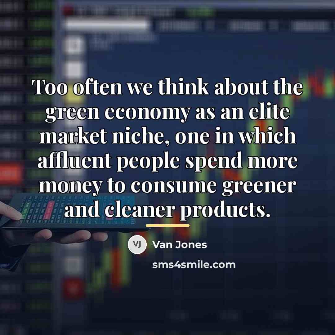 “Too often we think about the green economy as an…” quote by Van Jones