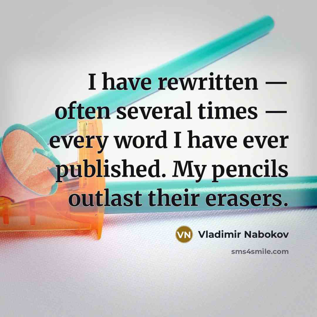 “I have rewritten — often several times — every word…” quote by Vladimir Nabokov