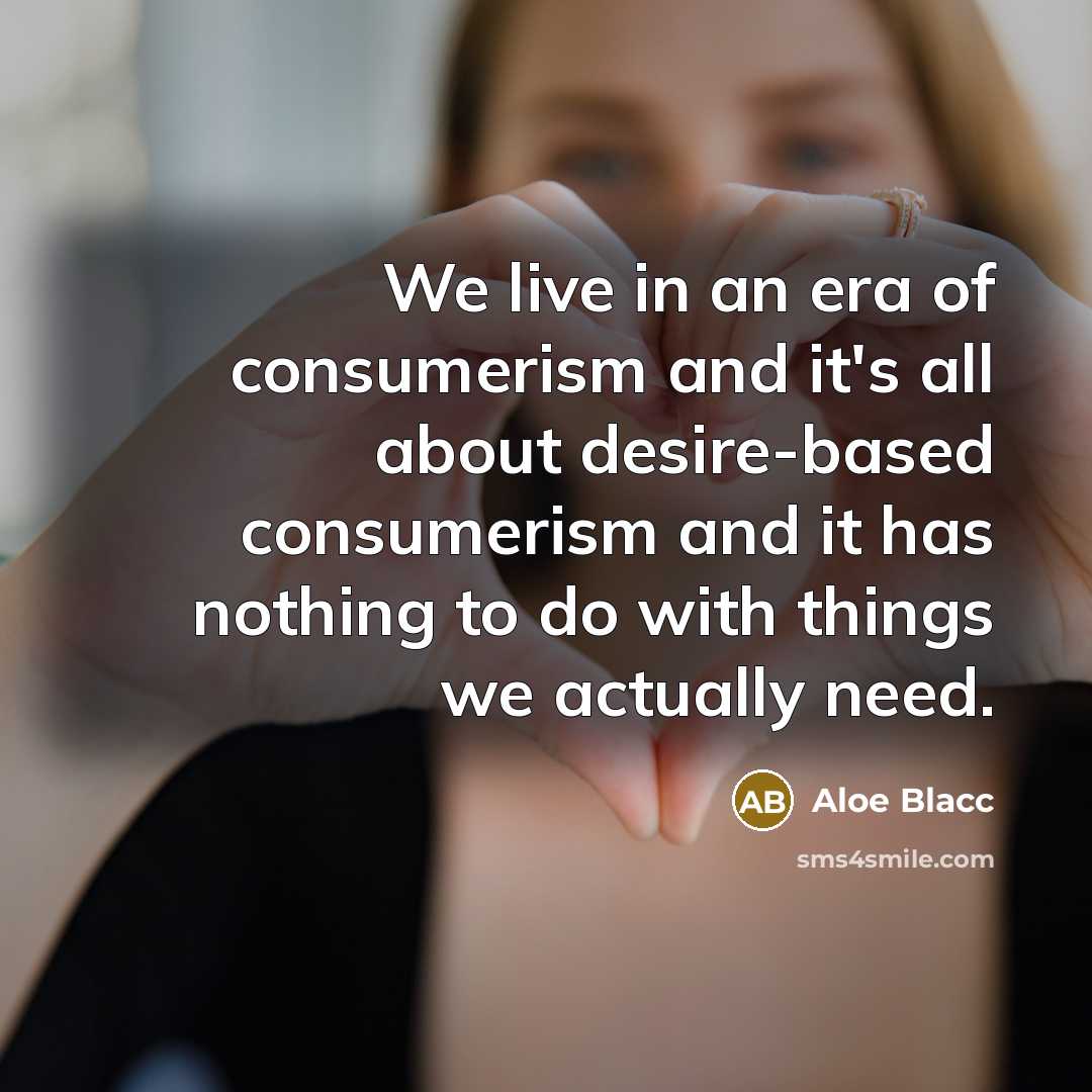 “We live in an era of consumerism and it's all…” quote by Aloe Blacc