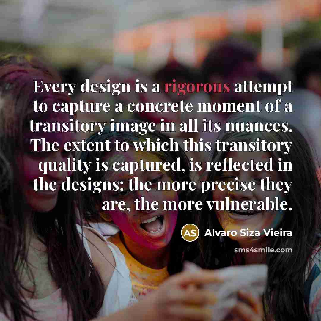 “Every design is a rigorous attempt to capture a concrete…” quote by Alvaro Siza Vieira