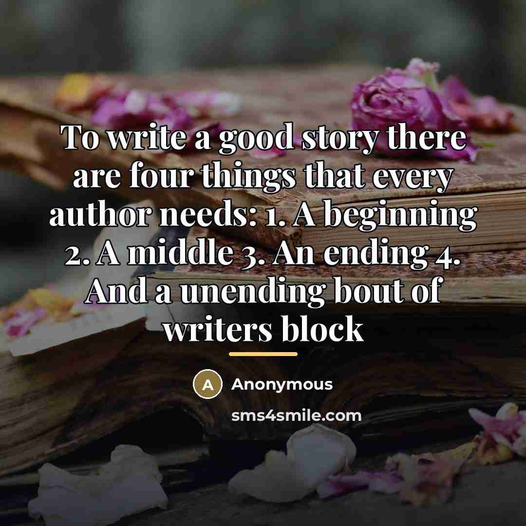 “To write a good story there are four things that…” quote by Anonymous