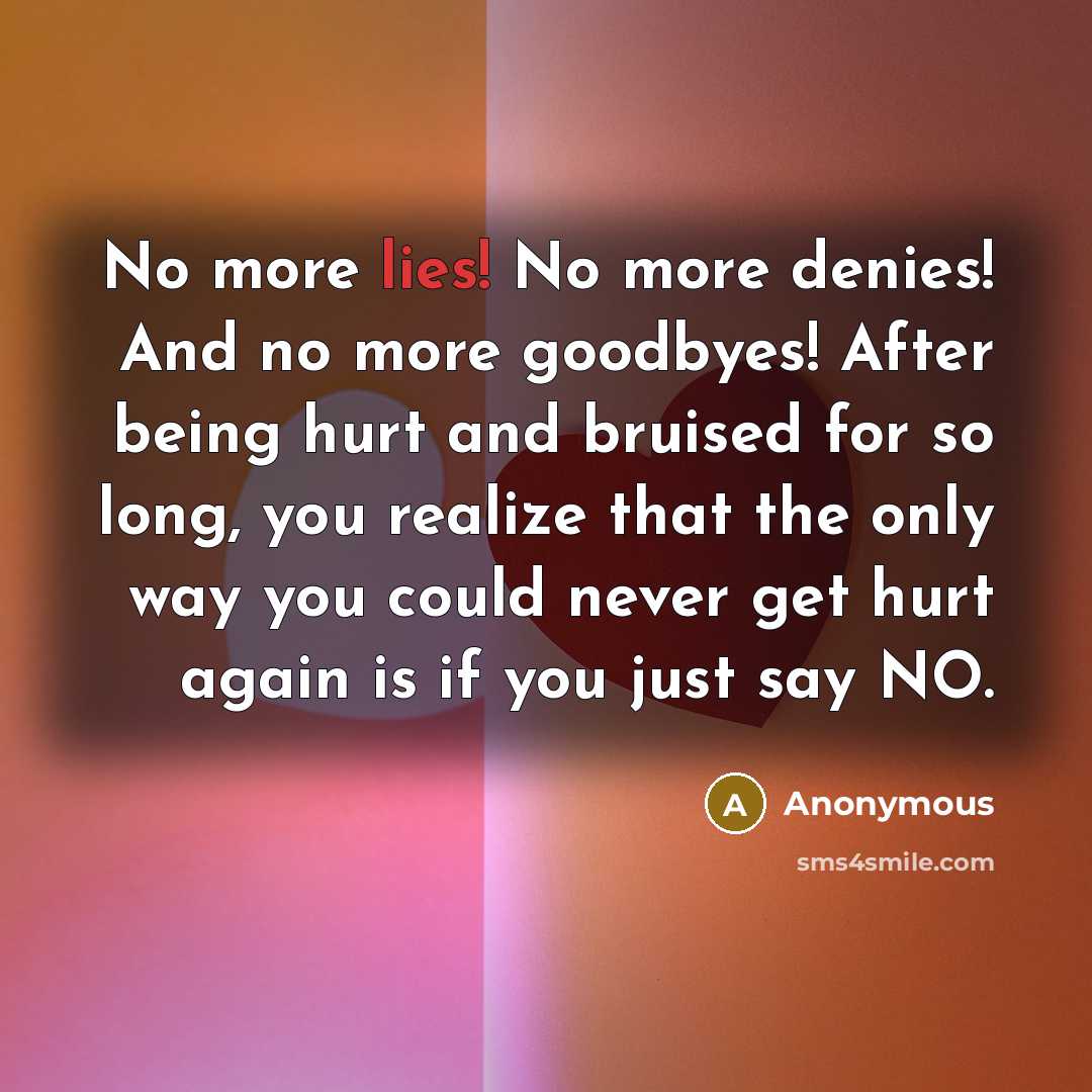 “No more lies! No more denies! And no more goodbyes!…” quote by Anonymous