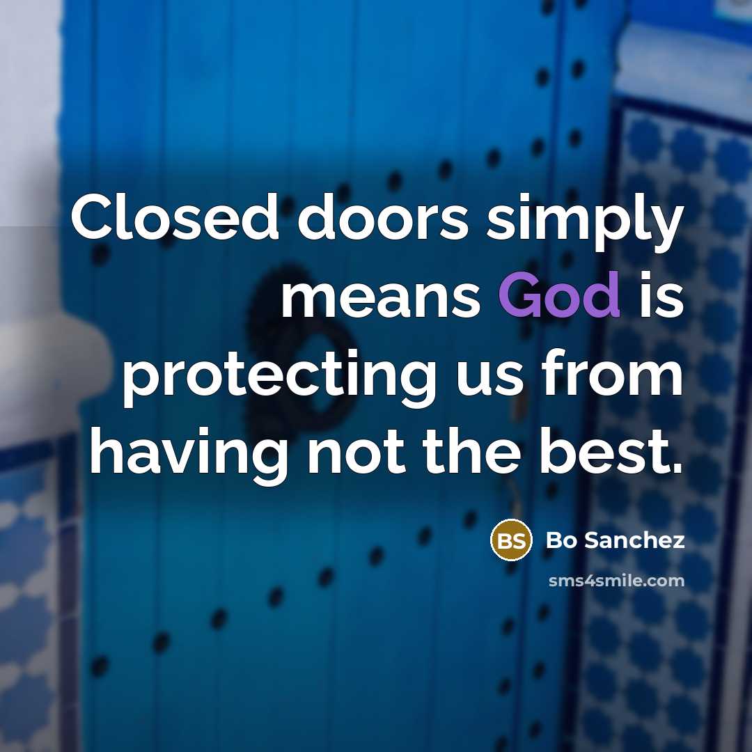 “Closed doors simply means God is protecting us from having…” quote by Bo Sanchez