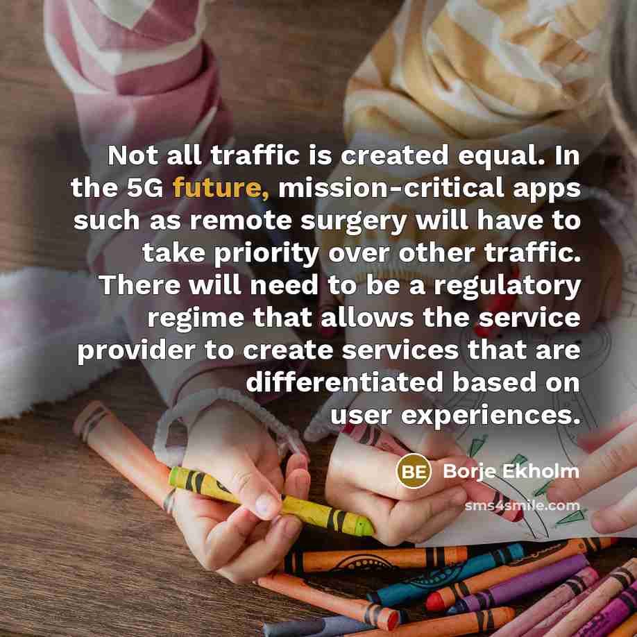 “Not all traffic is created equal. In the 5G future,…” quote by Borje Ekholm