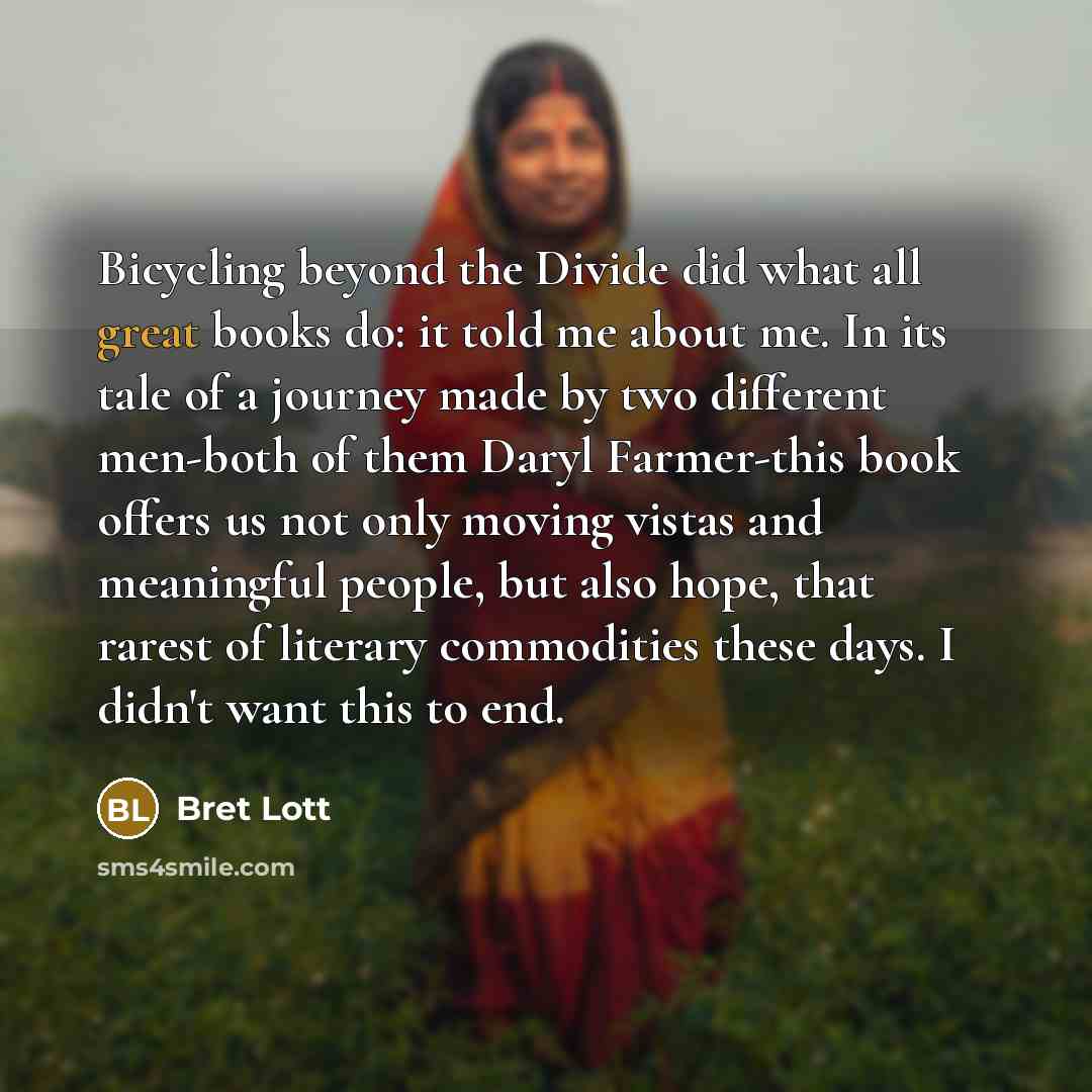 “Bicycling beyond the Divide did what all great books do:…” quote by Bret Lott