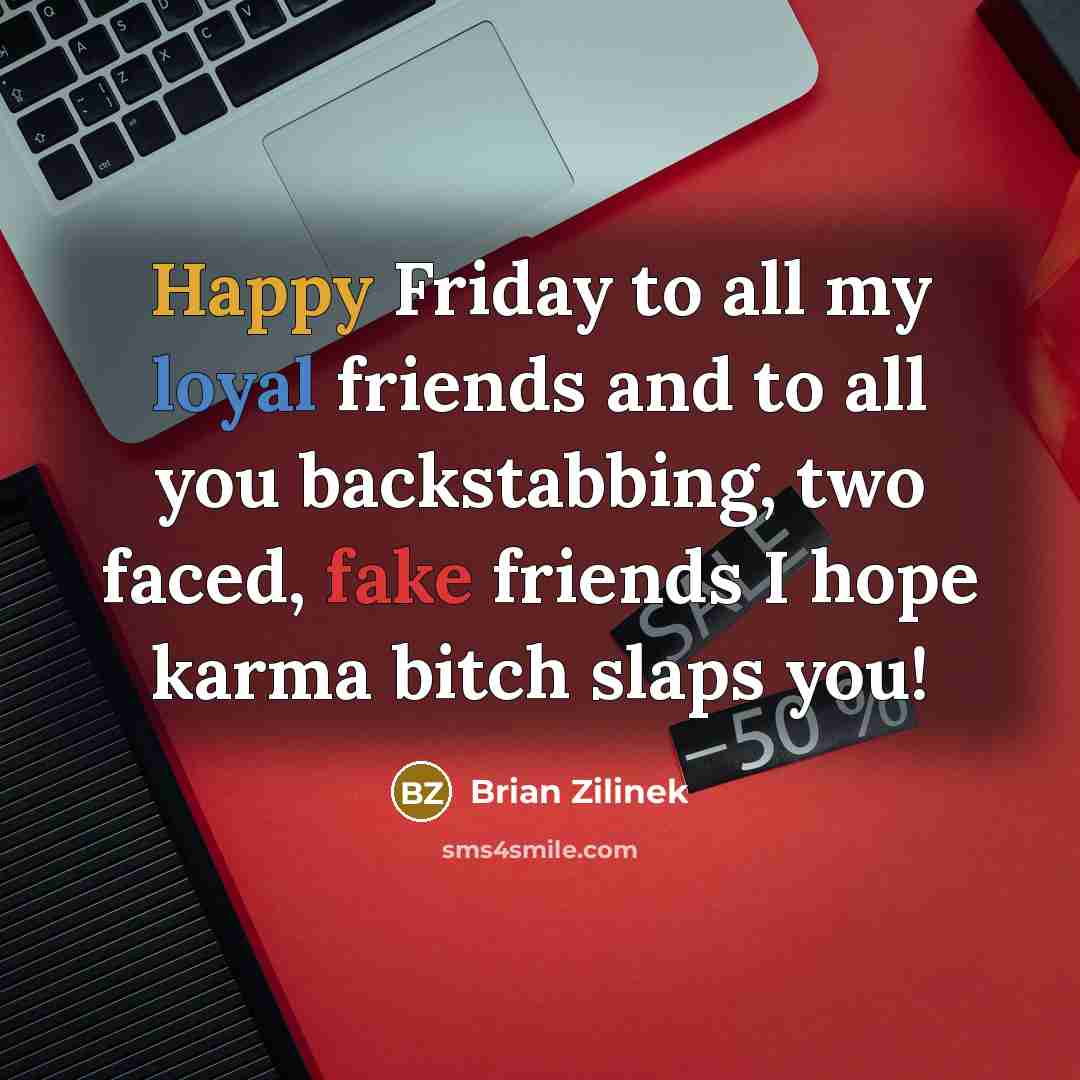“Happy Friday to all my loyal friends and to all…” quote by Brian Zilinek