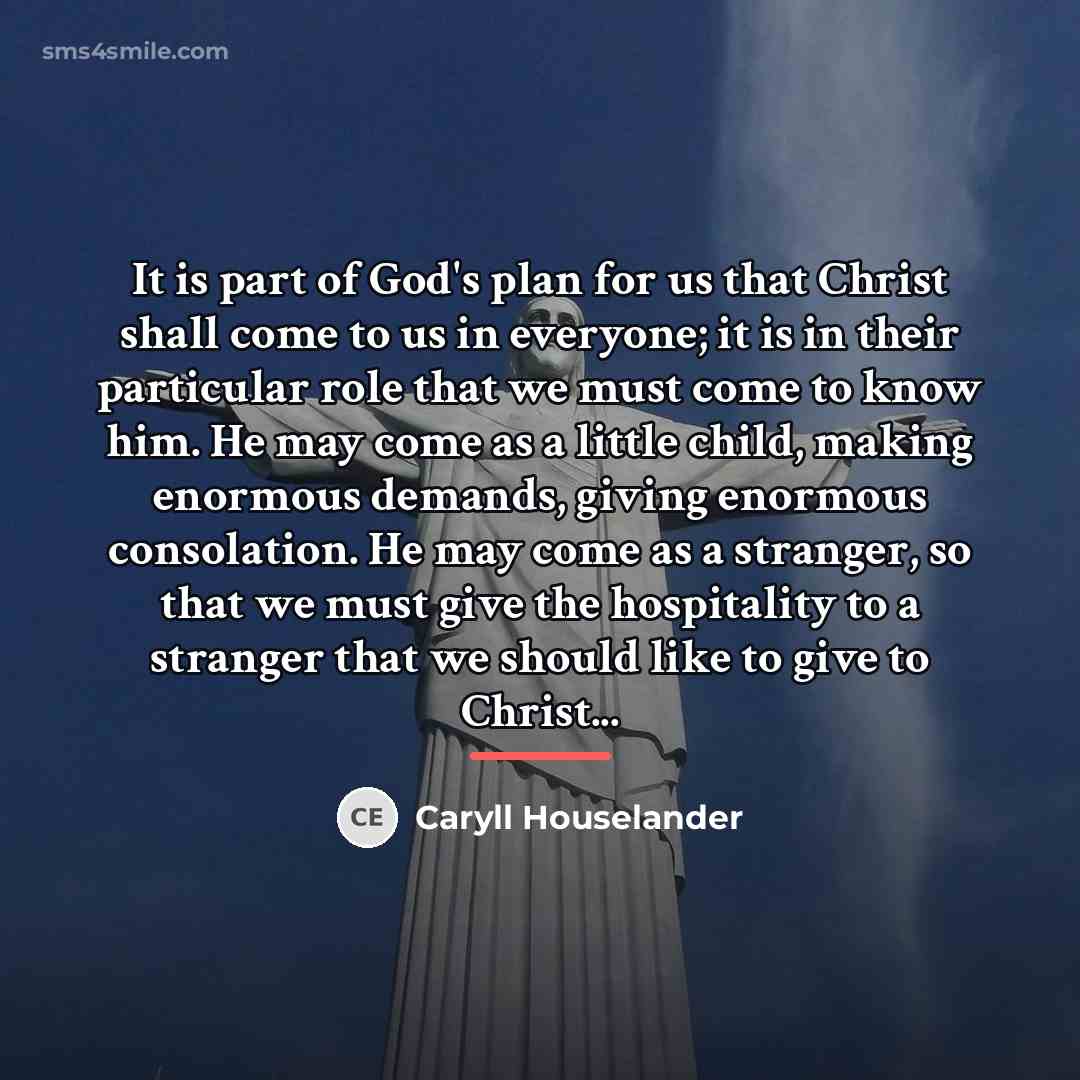 “It is part of God's plan for us that Christ…” quote by Caryll Houselander