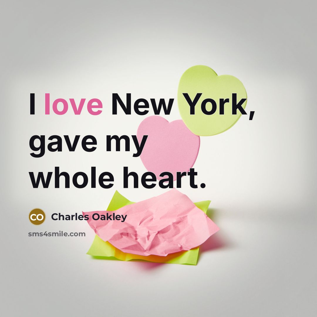 “I love New York, gave my whole heart.…” quote by Charles Oakley