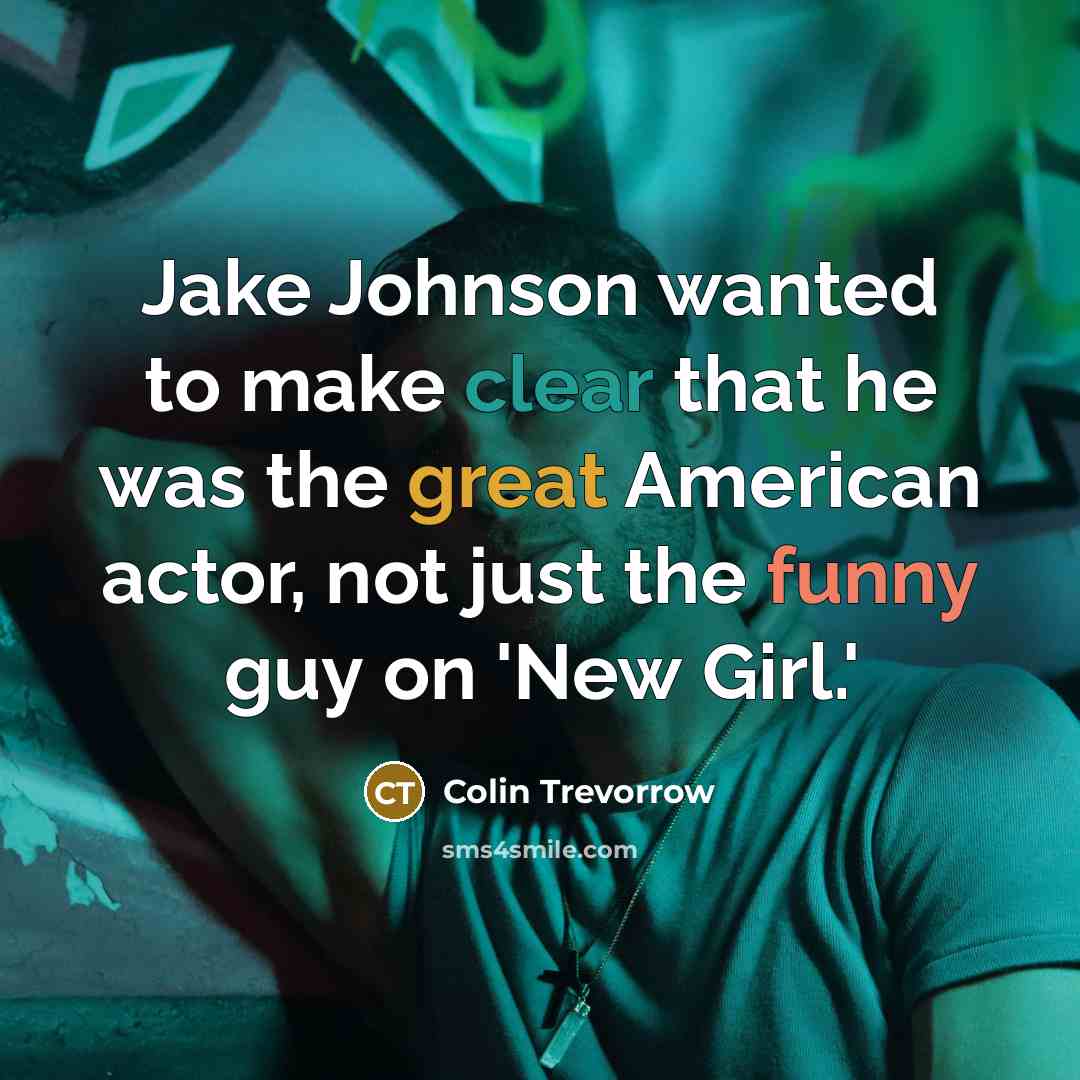 “Jake Johnson wanted to make clear that he was the…” quote by Colin Trevorrow