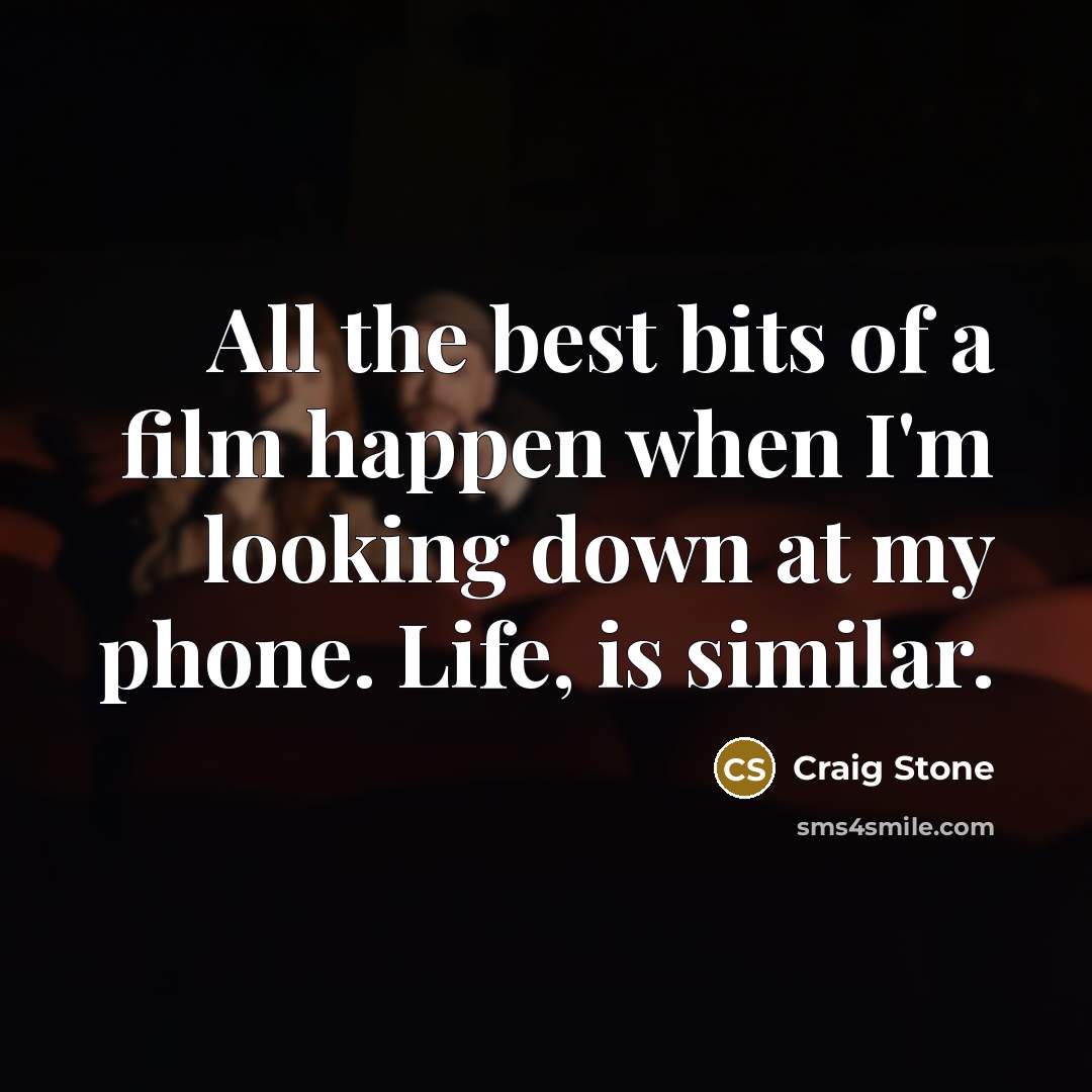 “All the best bits of a film happen when I'm…” quote by Craig Stone