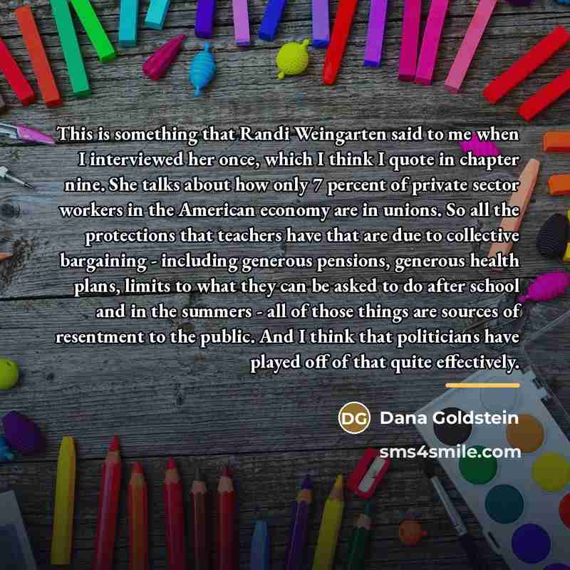 “This is something that Randi Weingarten said to me when…” quote by Dana Goldstein